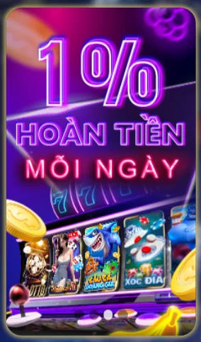 Hoàn tiền 1% mỗi ngày