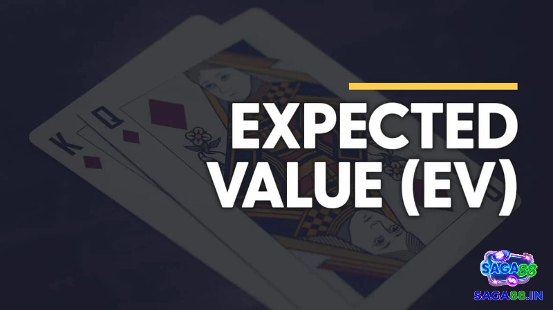 Expected Value (EV) là một khái niệm quan trọng để đánh giá tính hợp lý và quyết địng trong poker