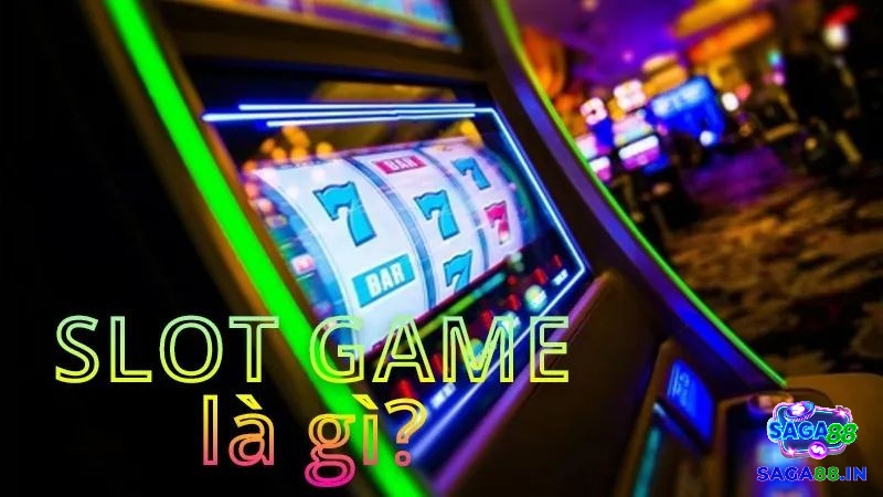 Slot game là trò chơi đánh bạc giải trí được yêu thích nhất hiện nay