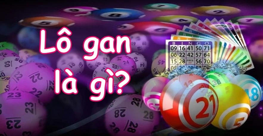 Lô gan là gì? Hướng dẫn cách nhận biết lô gan chuẩn xác