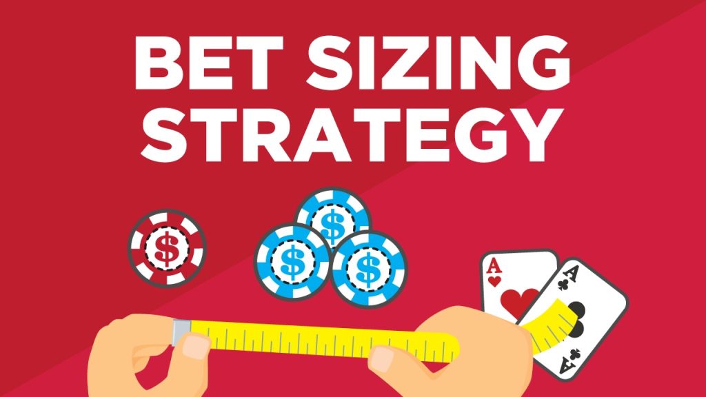 Bet Size Poker là gì? Cách để theo cược Bet Size Poker hay