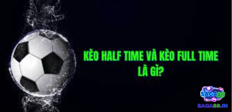 Tìm hiểu thông tin về Kèo Half Time/Full Time