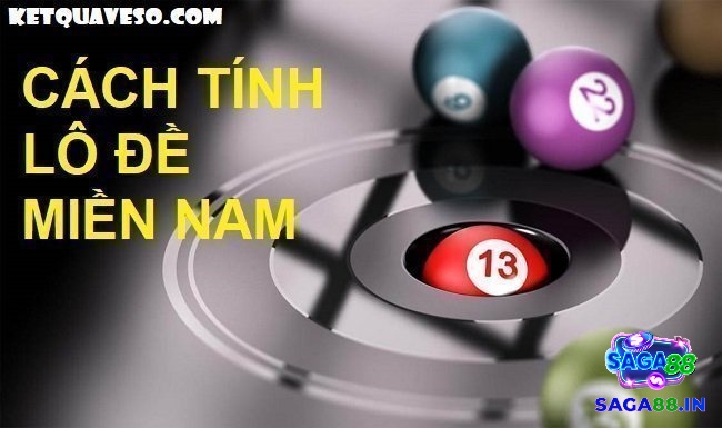 Cùng Saga88 tìm hiểu chi tiết về cách tính lô đề miền Nam nhé